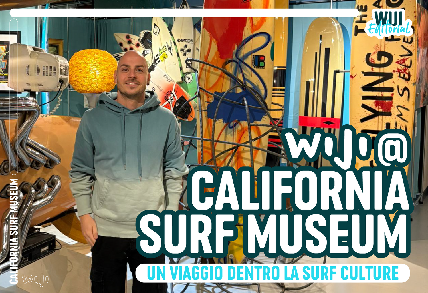 WIJI @ California Surf Museum. Un viaggio dentro la surf culture