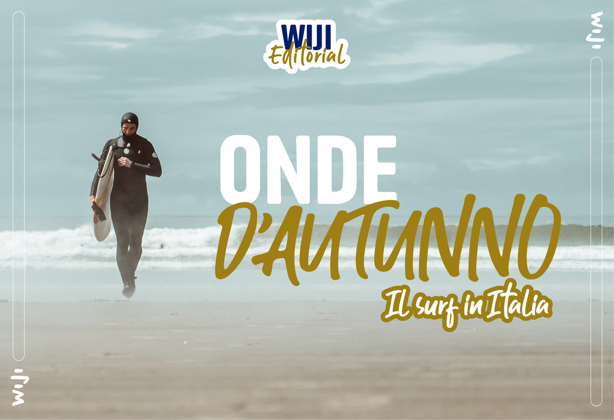 ONDE D'AUTUNNO</br>Il surf in Italia